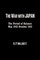 Book cover of The War with Japan by H. P. Willmott