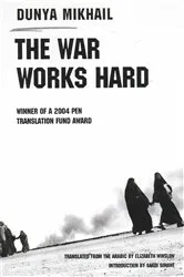 Book cover of The War Works Hard by Dunya Mikhail