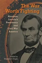 Book cover of The War Worth Fighting by Stephen D. Engle