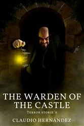 Book cover of The Warden of the Castle by Claudio Hernández
