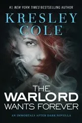 Book cover of The Warlord Wants Forever by Kresley Cole