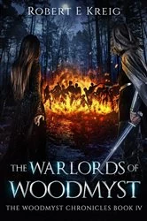 Book cover of The Warlords of Woodmyst by Kreig, Robert, E