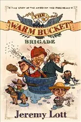 Book cover of The Warm Bucket Brigade by Jeremy Lott