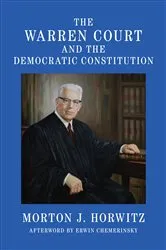Book cover of The Warren Court and the Democratic Constitution by Morton J. Horwitz