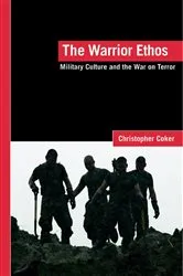 Book cover of The Warrior Ethos by Christopher Coker