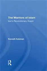 Book cover of The Warriors Of Islam by Kenneth Katzman