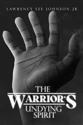 Book cover of The Warrior's Undying Spirit by Lawrence Lee Johnson Jr