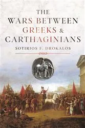 Book cover of The Wars Between Greeks and Carthaginians by Sotirios Drokalos
