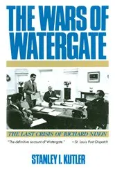 Book cover of The Wars of Watergate: The Last Crisis of Richard Nixon by Stanley I. Kutler