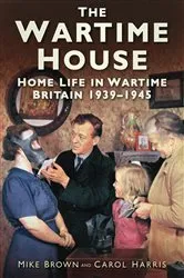 Book cover of The Wartime House by Mike Brown