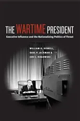 Book cover of The Wartime President by William G. Howell