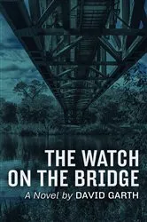 Book cover of The Watch on the Bridge by David Garth