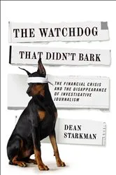 Book cover of The Watchdog That Didn't Bark by Dean Starkman