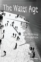 Book cover of The Water Age Art & Writing Workshops by Tracey Warr