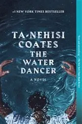 Book cover of The Water Dancer by Ta-Nehisi Coates