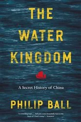Book cover of The Water Kingdom by Philip Ball