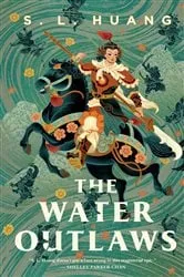 Book cover of The Water Outlaws by S. L. Huang