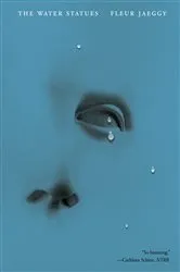 Book cover of The Water Statues by Fleur Jaeggy