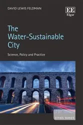 Book cover of The Water-Sustainable City by David L. Feldman