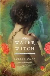 Book cover of The Water Witch by Juliet Dark