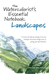 Book cover of The Watercolorist's Essential Notebook - Landscapes by Gordon MacKenzie