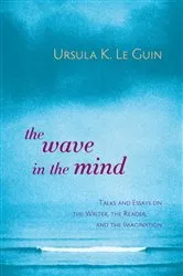 Book cover of The Wave in the Mind by Ursula K. Le Guin