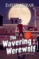 Book cover of The Wavering Werewolf by David Lubar