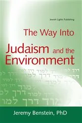 Book cover of The Way into Judaism and the Environment by Benstein, PhD, Jeremy