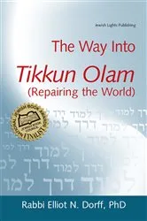 Book cover of The Way Into Tikkun Olam (Repairing the World) by Dorff, PhD, Rabbi Elliot N.