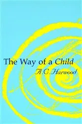 Book cover of The Way of a Child by A. C. Harwood