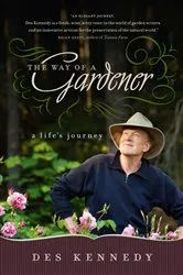 Book cover of The Way of a Gardener by Des Kennedy