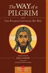 Book cover of The Way of a Pilgrim and The Pilgrim Continues His Way by Olga Savin