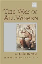 Book cover of The Way of All Women by Esther Harding