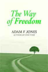 Book cover of The Way of Freedom by Adam Foulkes Jones