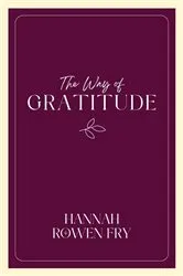 Book cover of The Way of Gratitude by Hannah Rowen Fry