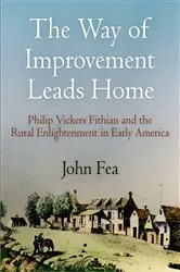 Book cover of The Way of Improvement Leads Home by John Fea