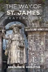 Book cover of The Way of St. James Prayer Book by Benjamin R. Doolittle