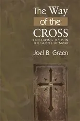 Book cover of The Way of the Cross by Joel B. Green