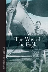 Book cover of The Way of the Eagle by Charles J. Biddle