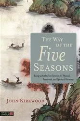 Book cover of The Way of the Five Seasons by John Kirkwood