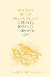 Book cover of The Way of the Franciscans by Daniel P. Horan Horan