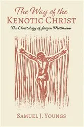 Book cover of The Way of the Kenotic Christ by Samuel J. Youngs