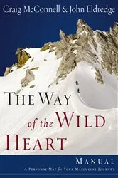 Book cover of The Way of the Wild Heart Manual by John Eldredge