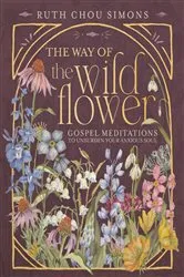 Book cover of The Way of the Wildflower by Ruth Chou Simons
