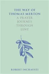 Book cover of The Way of Thomas Merton by Robert Inchausti