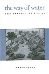 Book cover of The Way of Water and Sprouts of Virtue by Sarah Allan