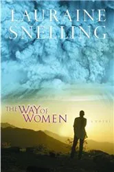 Book cover of The Way of Women by Lauraine Snelling