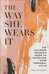 Book cover of The Way She Wears It by Dallas Shaw