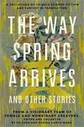 Book cover of The Way Spring Arrives and Other Stories by Yu Chen