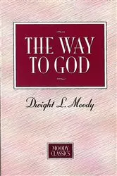 Book cover of The Way To God (2nd ed.) by Dwight Moody